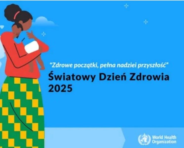 Światowy Dzień Zdrowia – “Zdrowe początki, pełna nadziei przyszłość”