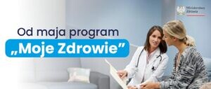 Ruszył program MOJE&nbsp;ZDROWIE W&nbsp;POZ
